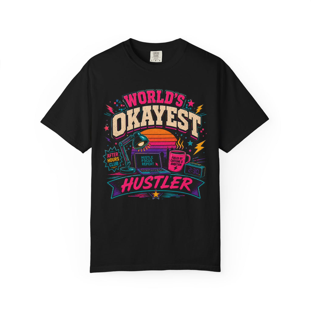 Worlds Okayest Hustler Vibe