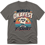 Worlds Okayest T-Shirt Man