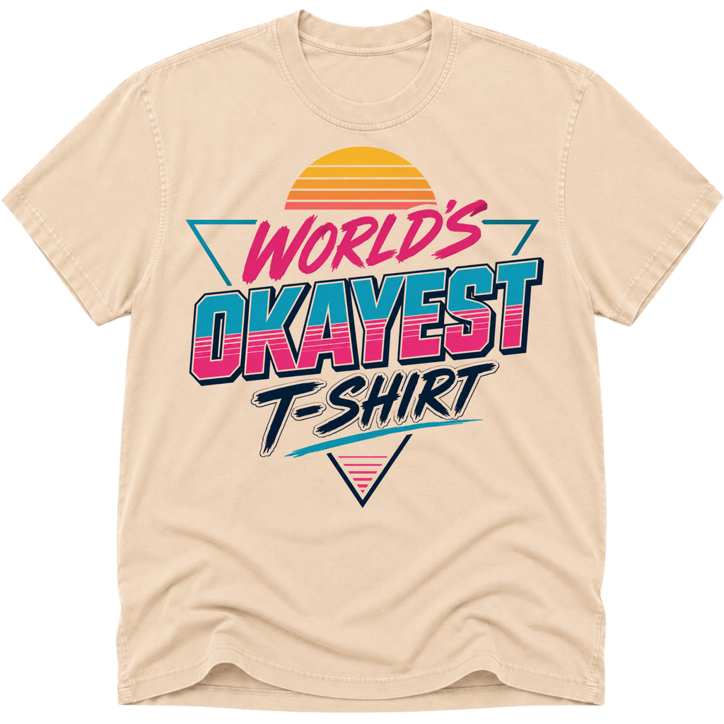 Worlds Okayest T-Shirt Vibe