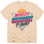 Worlds Okayest T-Shirt Vibe