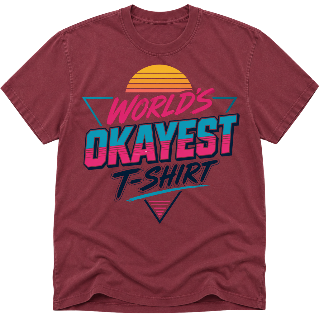 Worlds Okayest T-Shirt Vibe