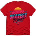 Worlds Okayest T-Shirt Vibe