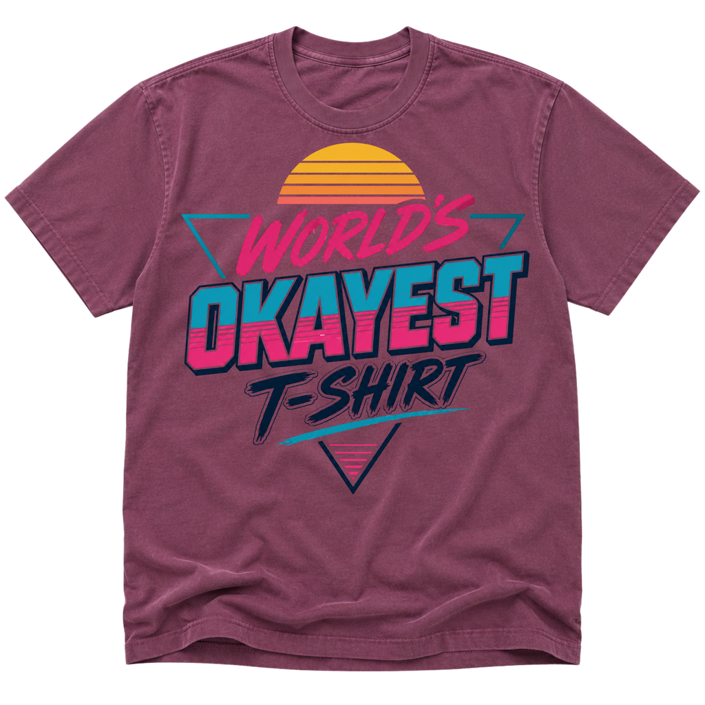 Worlds Okayest T-Shirt Vibe