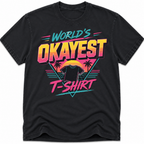 Worlds Okayest T-Shirt 80's