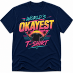 Worlds Okayest T-Shirt 80's