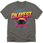 Worlds Okayest T-Shirt 80's