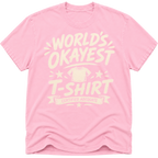 Worlds Okayest T-Shirt