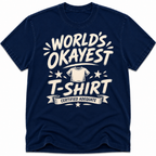 Worlds Okayest T-Shirt