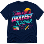 Worlds Okayest Teacher 80's