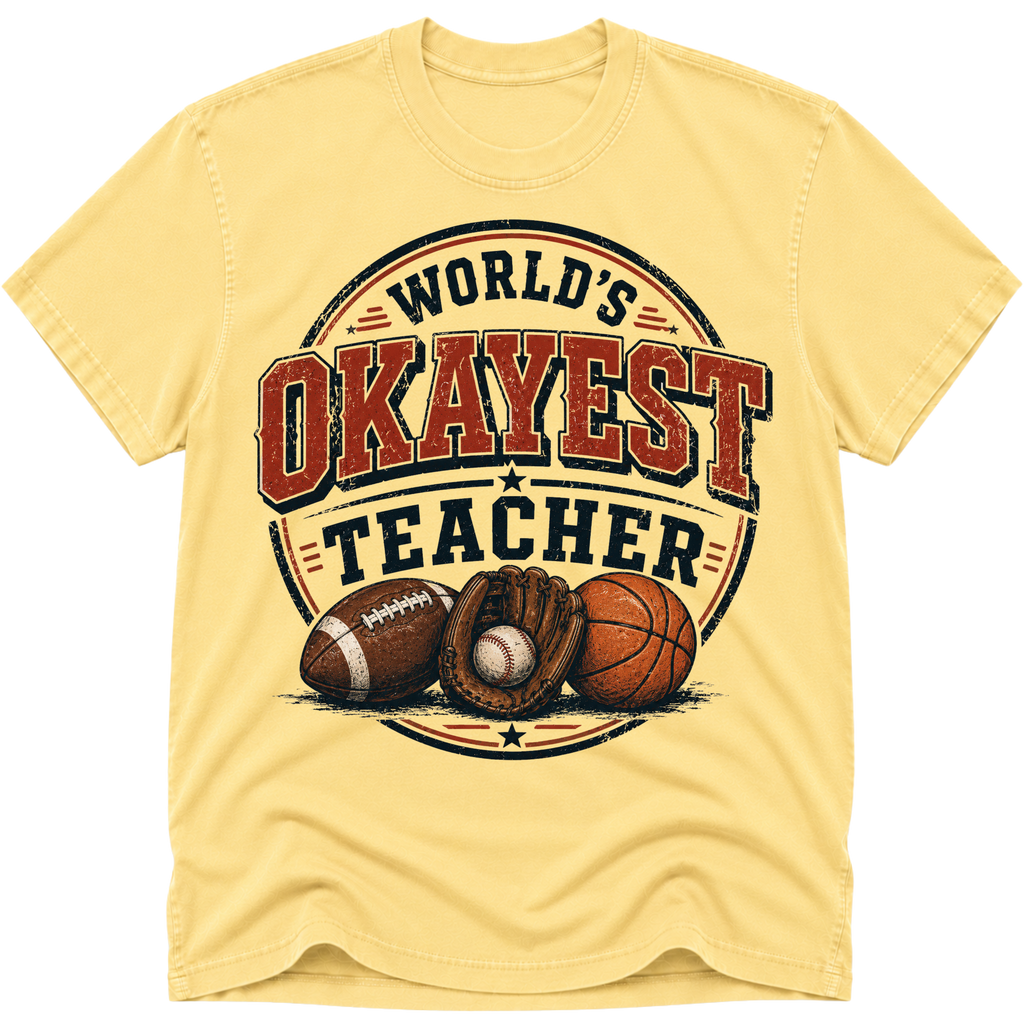 Worlds Okayest Teacher Sports