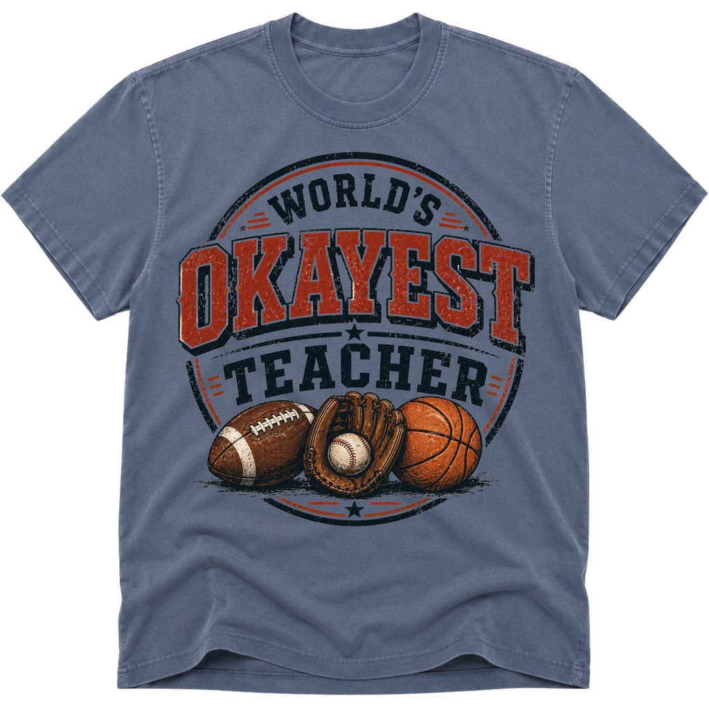 Worlds Okayest Teacher Sports