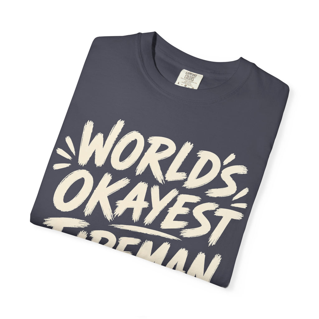 Worlds Okayest Fireman Text