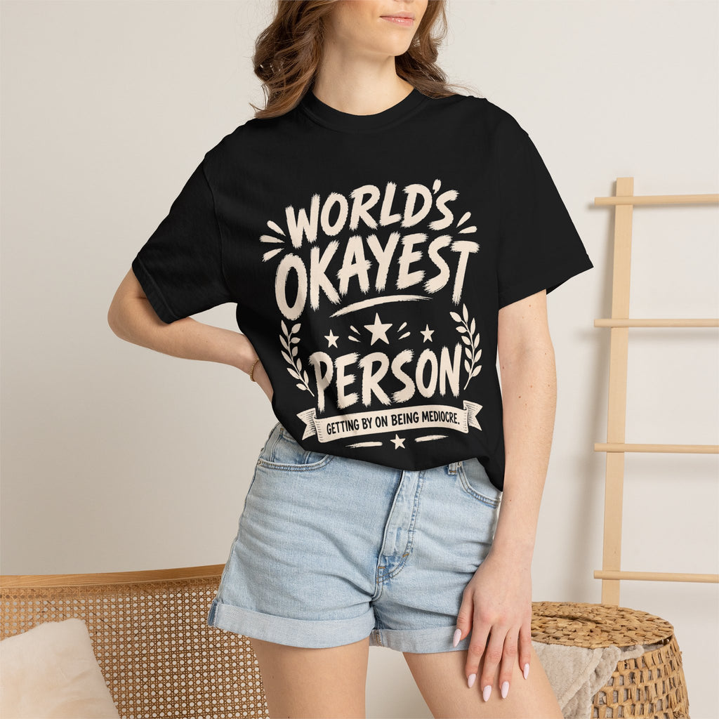 Worlds Okayest Person