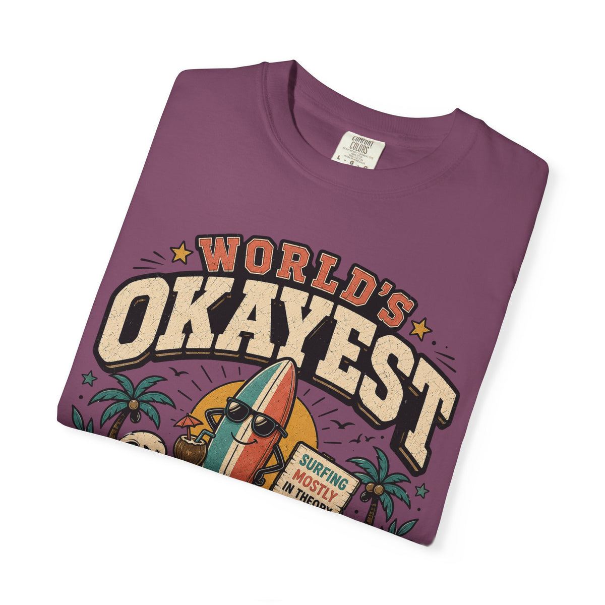 Worlds Okayest Beach Bum Fun Board