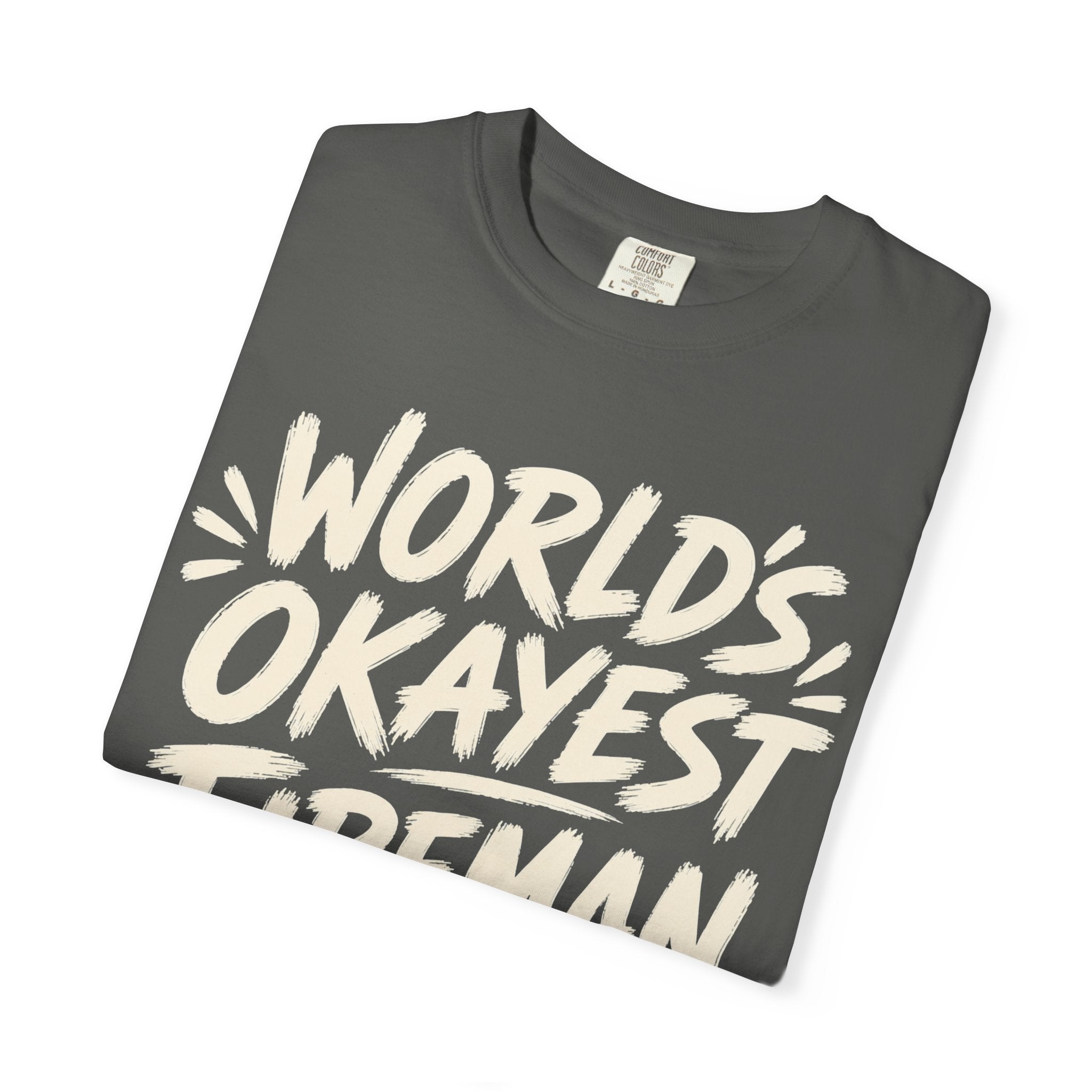 Worlds Okayest Fireman Text